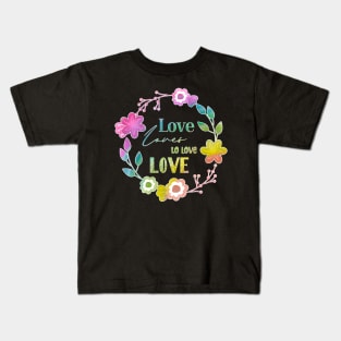 Love Affair Love Loves to Love Love literary quote neon rainbow flowers Kids T-Shirt